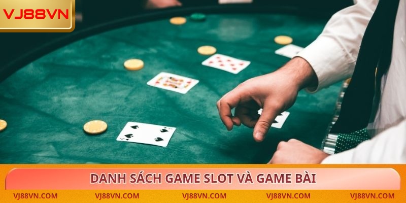 Slots và các game bài đổi thưởng hấp dẫn
